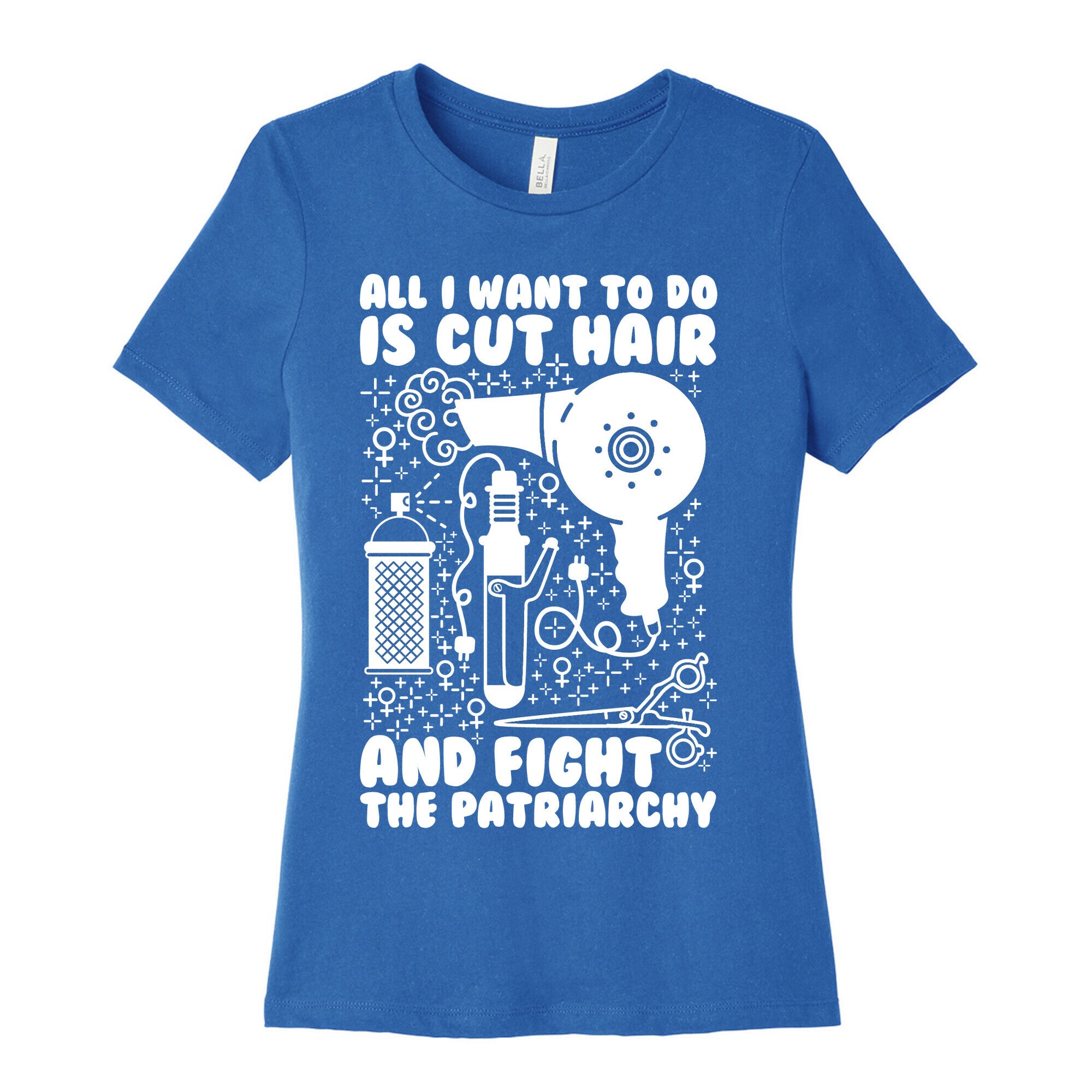 All I Want to Do is Cut Hair and Fight the Patriarchy Women's Cotton Tee